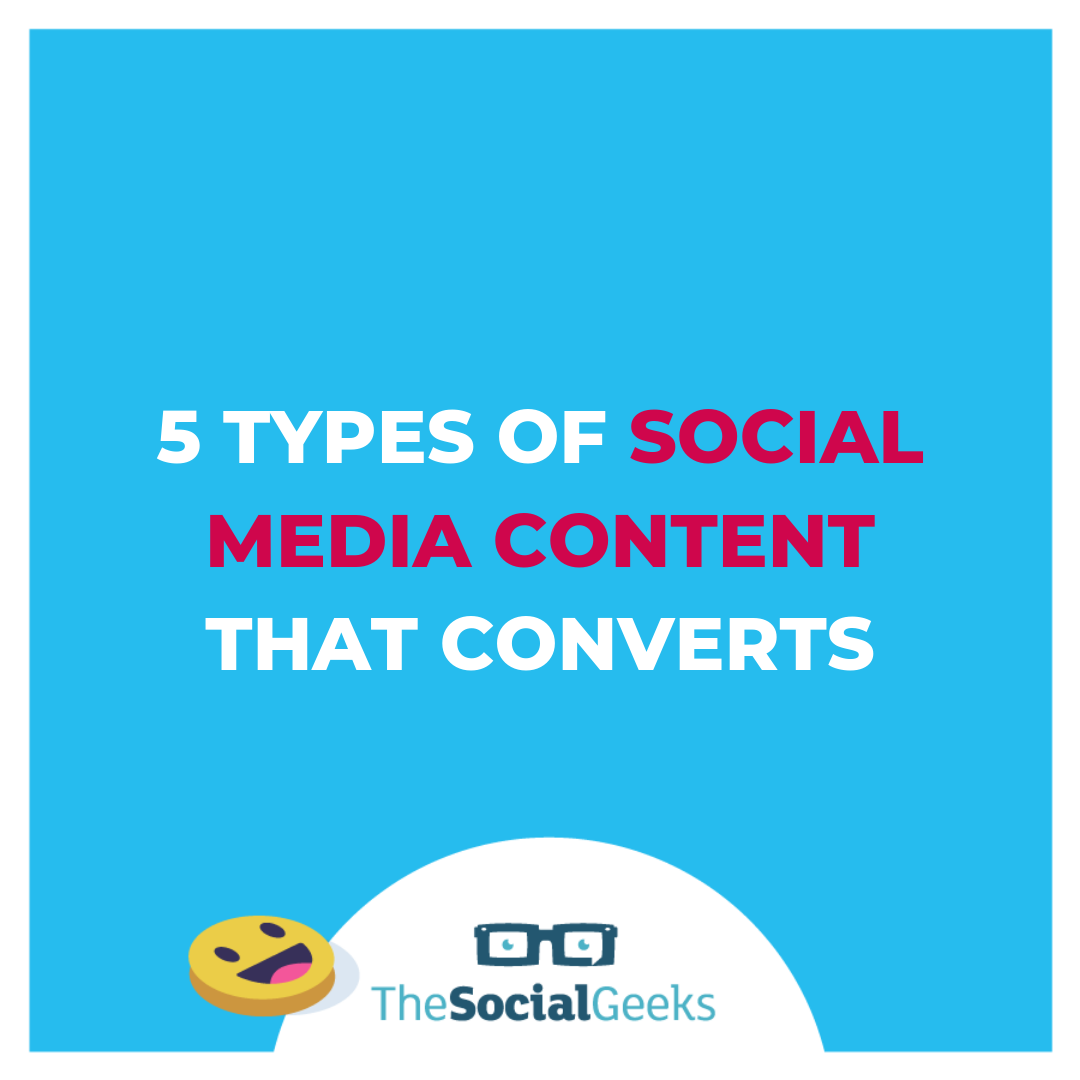 5 types of Social Media content that converts